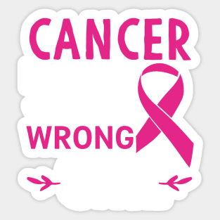 Cancer Picked The Wrong Girl Sticker